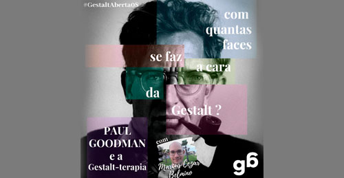 #08 – Com quantas faces se faz a cara da Gestalt? – Paul Goodman e a Gestalt-terapia.