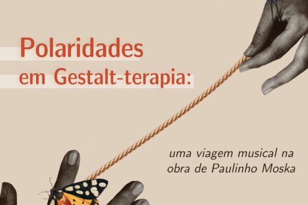 #34 – Polaridades em Gestalt-terapia