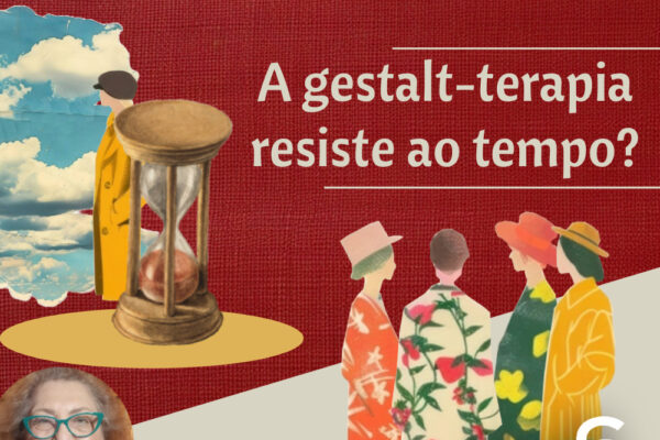 #41 – A Gestalt-terapia resiste ao tempo? com Selma Ciornai