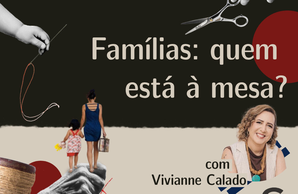 #40 – Famílias: quem está à mesa? com Vivianne Calado