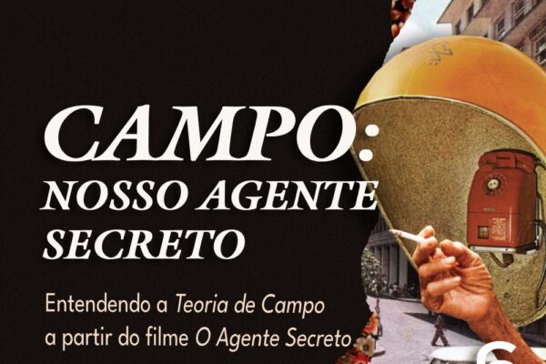 #42 – Campo: nosso Agente Secreto